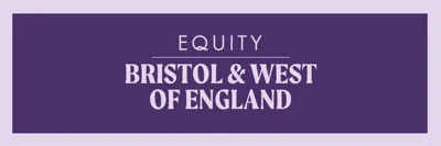 Image reads 'Equity: Bristol & West of England' in lavender lettering on a dark purple background